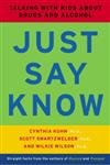 Stock image for Just Say Know : Talking with Kids about Drugs and Alcohol for sale by Better World Books