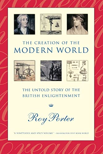 Beispielbild fr Creation of the Modern World : The Untold Story of the British Enlightenment zum Verkauf von Better World Books