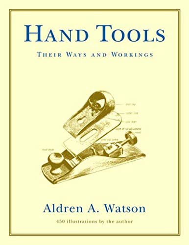 9780393322767: Hand Tools: Their Ways and Workings