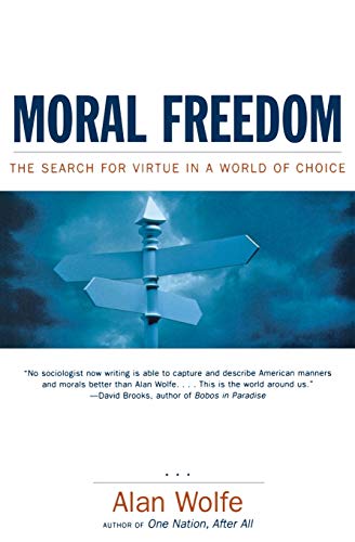 Imagen de archivo de Moral Freedom: The Search for Virtue in a World of Choice a la venta por Wonder Book