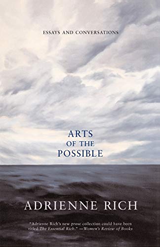 Arts of the Possible Essays and Conversations - Adrienne Rich