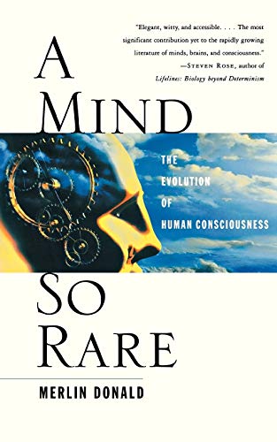 Stock image for A Mind So Rare: The Evolution of Human Consciousness for sale by More Than Words