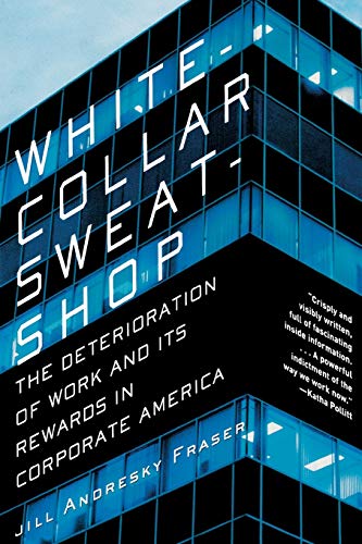 9780393323207: White-collar Sweatshop: The Deterioration of Work and Its Rewards in Corporate America