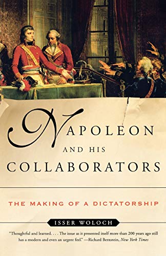 Imagen de archivo de Napoleon and His Collaborators: The Making of a Dictatorship a la venta por HPB Inc.