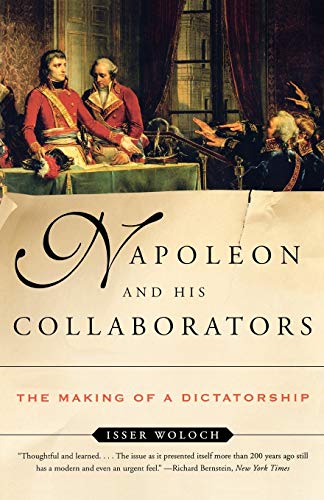 Stock image for Napoleon and His Collaborators: The Making of a Dictatorship for sale by HPB Inc.