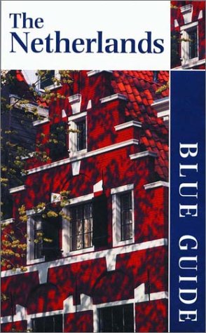 Imagen de archivo de Blue Guide the Netherlands (BLUE GUIDE NETHERLANDS) a la venta por HPB-Ruby