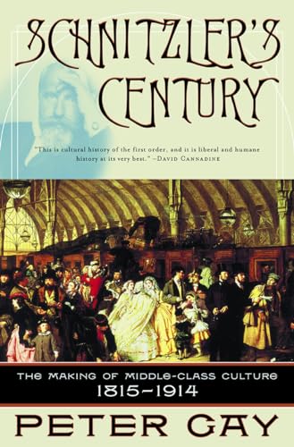 9780393323634: Schnitzler's Century: The Making of Middle-Class Culture 1815-1914