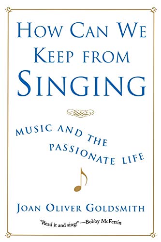Beispielbild fr How Can We Keep from Singing: Music and the Passionate Life zum Verkauf von SecondSale