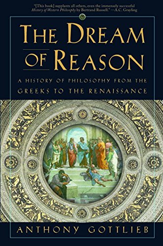 9780393323658: The Dream of Reason: A History of Western Philosophy from the Greeks to the Renaissance