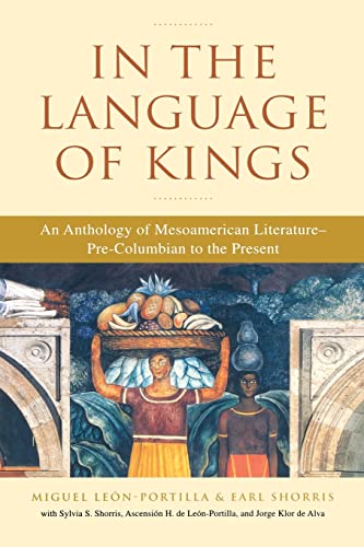 9780393324075: In the Language of Kings: An Anthology of Mesoamerican Literature, Pre-Columbian to the Present