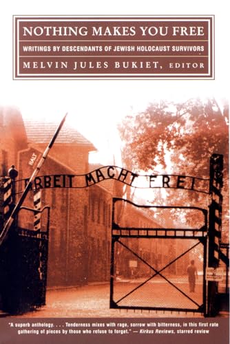 9780393324259: Nothing Makes You Free: Writings by Descendants of Jewish Holocaust Survivors (Revised)