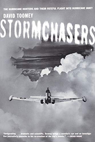 Stormchasers: The Hurricane Hunters and Their Fateful Flight into Hurricane Janet