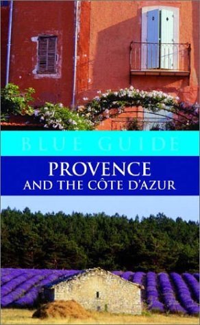 Blue Guide Provence and the Cote D'Azur (Second Edition) (Blue Guides) (9780393324754) by Stirton, Paul