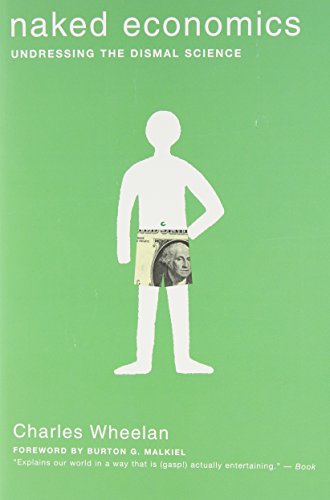 9780393324860: Naked Economics: Undressing the Dismal Science