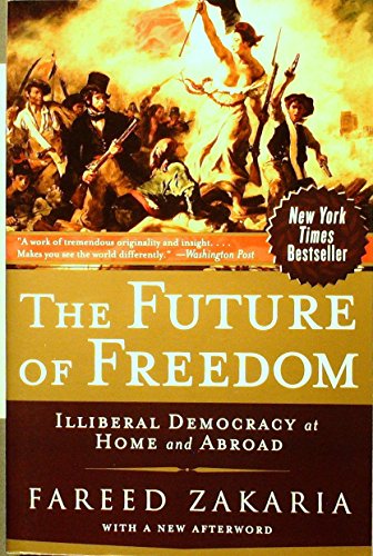 Stock image for The Future of Freedom: Illiberal Democracy at Home and Abroad for sale by SecondSale