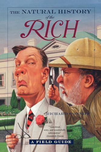 THE NATURAL HISTORY OF THE RICH a Field Guide