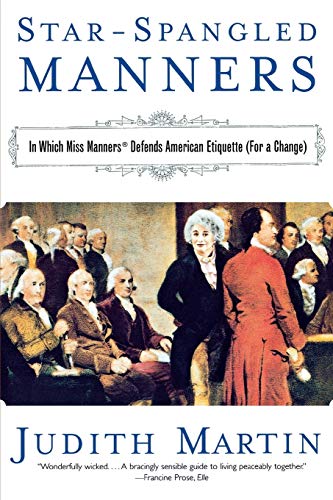 9780393325010: Star-Spangled Manners: In Which Miss Manners Defends American Etiquette (for a Change) (Revised)