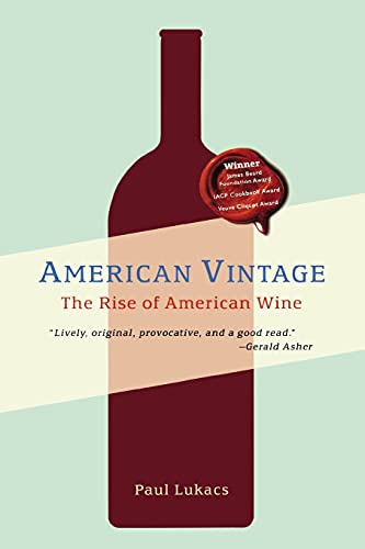 Beispielbild fr American Vintage : The Rise of American Wine zum Verkauf von Better World Books