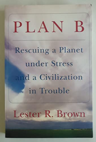 9780393325232: Plan B – Rescuing a Planet and a Civilization in Trouble: Rescuing a Planet under Stress and a Civilization in Trouble