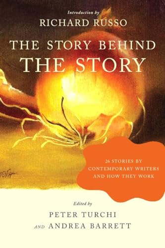 Stock image for The Story Behind the Story: 26 Stories by Contemporary Writers and How They Work for sale by Wonder Book