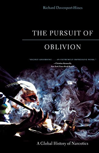 Stock image for The Pursuit of Oblivion : A Global History of Narcotics for sale by Better World Books