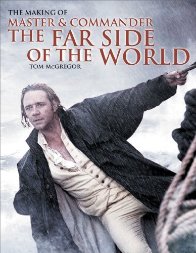 Beispielbild fr The Making of Master and Commander: The Far Side of the World zum Verkauf von Granada Bookstore,            IOBA