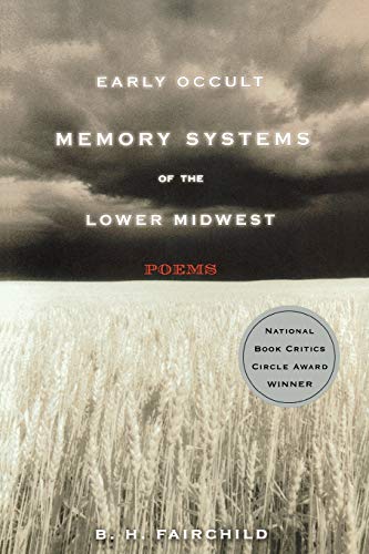 Early Occult Memory Systems of the Lower Midwest: Poems (9780393325669) by Fairchild, B. H.