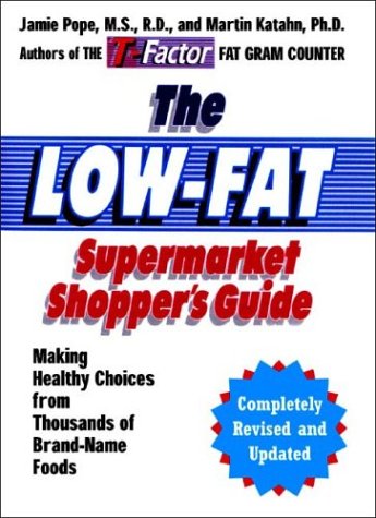 Stock image for The Low-Fat Supermarket Shopper's Guide: Making Healthy Choices from Thousands of Brand-Name Foods for sale by Once Upon A Time Books