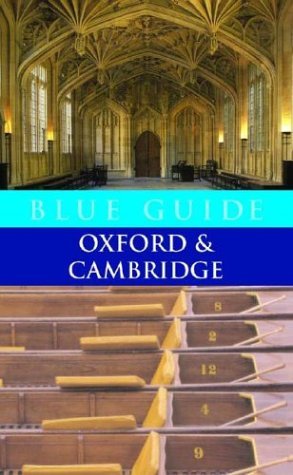 Blue Guide Oxford & Cambridge (Sixth Edition) (Blue Guides) (9780393325867) by Tyack, Geoffrey