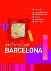 Stock image for Art/Shop/Eat Barcelona for sale by Best and Fastest Books