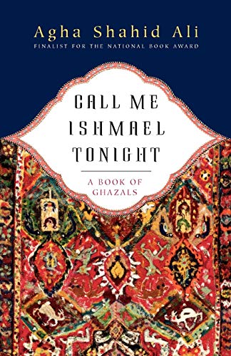 Beispielbild fr Call Me Ishmael Tonight: A Book of Ghazals zum Verkauf von New Legacy Books