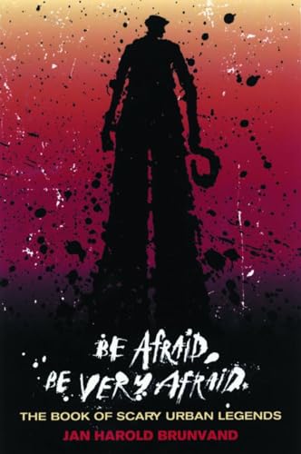 Beispielbild fr Be Afraid, Be Very Afraid : The Book of Scary Urban Legends zum Verkauf von Better World Books