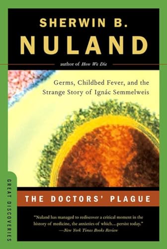 Beispielbild fr The Doctors' Plague : Germs, Childbed Fever, and the Strange Story of Ignac Semmelweis zum Verkauf von Better World Books: West