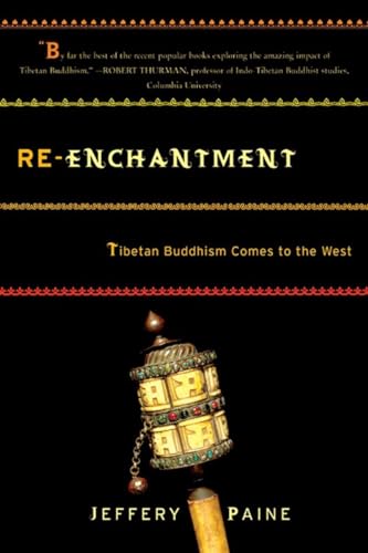 Stock image for Re-Enchantment : Tibetan Buddhism Comes to the West for sale by Better World Books