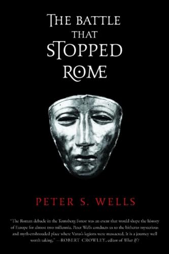 Beispielbild fr The Battle That Stopped Rome: Emperor Augustus, Arminius, and the Slaughter of the Legions in the Teutoburg Forest zum Verkauf von Wonder Book