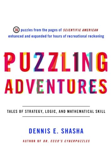 Puzzling Adventures: Tales of Strategy, Logic, and Mathematical Skill (9780393326635) by Shasha, Dennis E.