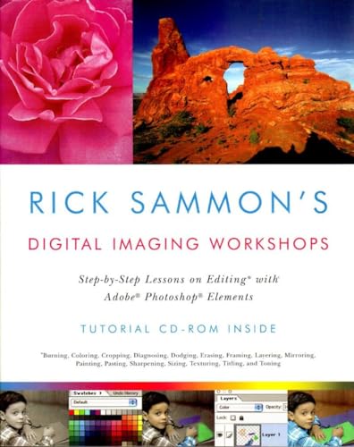 Stock image for Rick Sammon's Digital Imaging Workshops: Step-by-Step Lessons on Editing with Adobe Photoshop Elements for sale by SecondSale