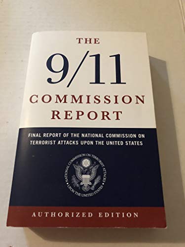 Stock image for The 9/11 Commission Report: Final Report of the National Commission on Terrorist Attacks Upon the United States (Authorized Edition) for sale by Callaghan Books South