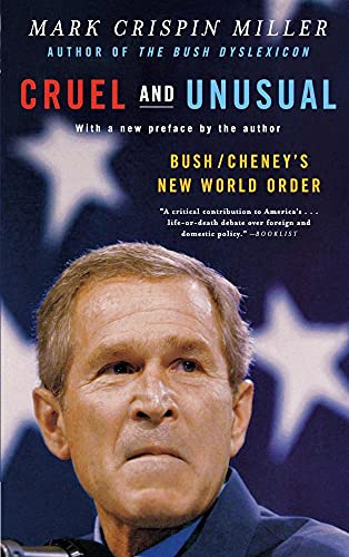Beispielbild fr Cruel and Unusual : Bush/Cheneys New World Order zum Verkauf von Better World Books