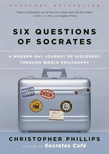 Imagen de archivo de Six Questions of Socrates: A Modern-Day Journey of Discovery through World Philosophy a la venta por SecondSale