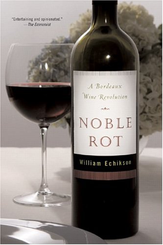 9780393326949: Noble Rot: A Bordeaux Wine Revolution