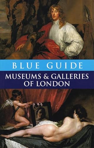 Stock image for Blue Guide Museums and Galleries of London for sale by Better World Books: West