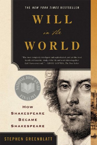 Stock image for Will in the World: How Shakespeare Became Shakespeare for sale by SecondSale