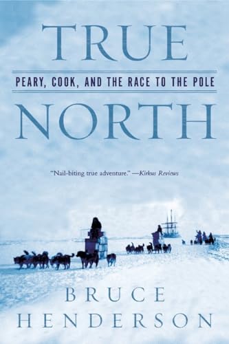 Imagen de archivo de True North: Peary, Cook, and the Race to the Pole a la venta por BooksRun