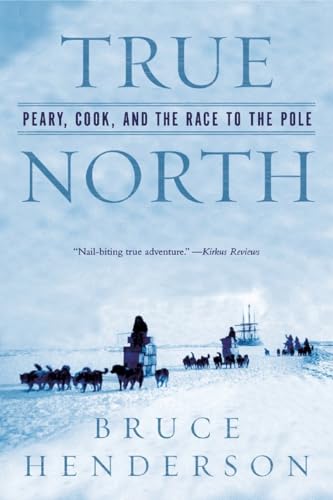 Stock image for True North: Peary, Cook, and the Race to the Pole for sale by BooksRun