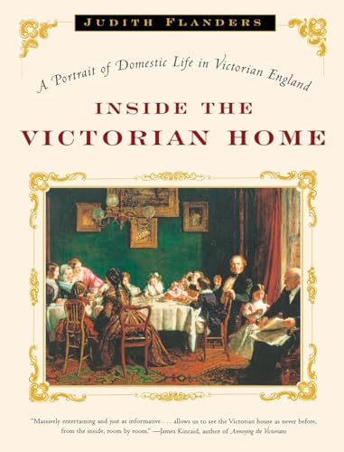 Stock image for Inside the Victorian Home: A Portrait of Domestic Life in Victorian England for sale by Goodwill Books