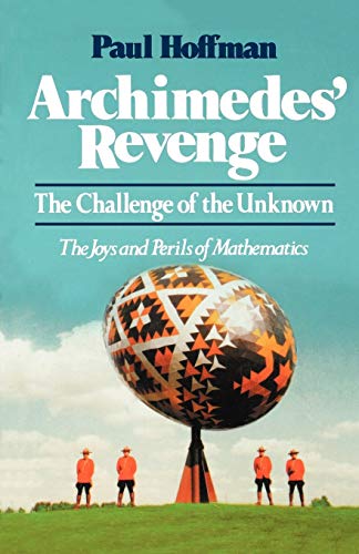 9780393327755: Archimedes' Revenge: The Joys and Perils of Mathematics: The Challenge of Teh Unknown