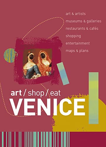 Stock image for Art/Shop/Eat: Venice (Art/Shop/Eat) for sale by Hawking Books