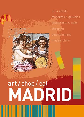 Stock image for Art/Shop/Eat: Madrid for sale by SecondSale