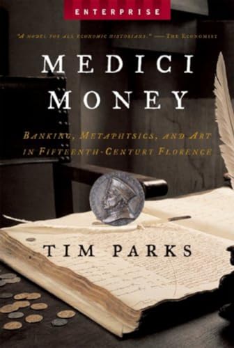 Imagen de archivo de Medici Money: Banking, Metaphysics, and Art in Fifteenth-Century Florence (Enterprise) a la venta por SecondSale